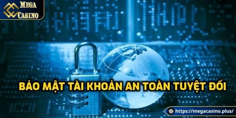 Chính sách bảo mật - Hệ thống bảo mật tuyệt đối