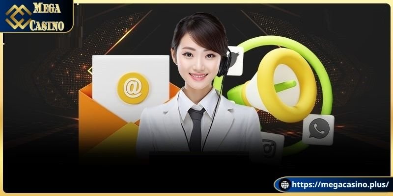 Mega Casino hỗ trợ khách hàng 24/7